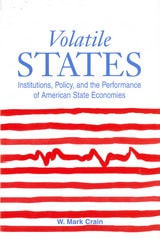 cover of Volatile States: Institutions, Policy, and the Performance of American State Economies