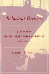 cover of Reluctant Partners: A History of Multilateral Trade Cooperation, 1850-2000