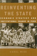 cover of Reinventing the State: Economic Strategy and Institutional Change in Peru