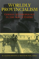 cover of Worldly Provincialism: German Anthropology in the Age of Empire