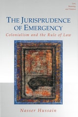 cover of The Jurisprudence of Emergency: Colonialism and the Rule of Law