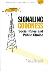cover of Signaling Goodness: Social Rules and Public Choice