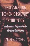 cover of Understanding Economic Recovery in the 1930s: Endogenous Propagation in the Great Depression