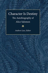 cover of Character Is Destiny: The Autobiography of Alice Salomon