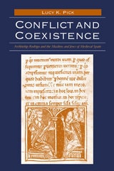 cover of Conflict and Coexistence: Archbishop Rodrigo and the Muslims and Jews of Medieval Spain