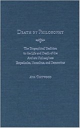 cover of Death by Philosophy: The Biographical Tradition in the Life and Death of the Archaic Philosophers Empedocles, Heraclitus, and Democritus