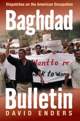cover of Baghdad Bulletin: Dispatches on the American Occupation