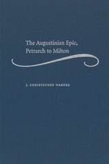 cover of The Augustinian Epic, Petrarch to Milton