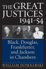 cover of The Great Justices, 1941-54: Black, Douglas, Frankfurter, and Jackson in Chambers