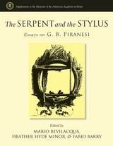 cover of The Serpent and the Stylus: Essays on G. B. Piranesi