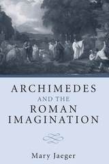 cover of Archimedes and the Roman Imagination
