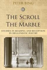 cover of The Scroll and the Marble: Studies in Reading and Reception in Hellenistic Poetry