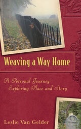 cover of Weaving a Way Home: A Personal Journey Exploring Place and Story