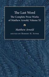 cover of The Complete Prose Works of Matthew Arnold: Volume XI. The Last Word