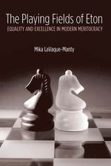 cover of The Playing Fields of Eton: Equality and Excellence in Modern Meritocracy