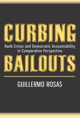 cover of Curbing Bailouts: Bank Crises and Democratic Accountability in Comparative Perspective
