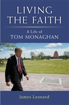 cover of Living the Faith: A Life of Tom Monaghan