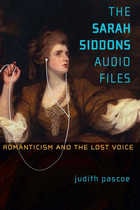 cover of The Sarah Siddons Audio Files: Romanticism and the Lost Voice