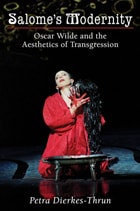 cover of Salome's Modernity: Oscar Wilde and the Aesthetics of Transgression