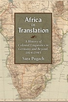 cover of Africa in Translation: A History of Colonial Linguistics in Germany and Beyond, 1814-1945