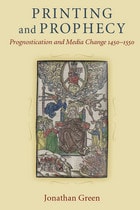 cover of Printing and Prophecy: Prognostication and Media Change 1450-1550