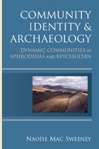 cover of Community Identity and Archaeology: Dynamic Communities at Aphrodisias and Beycesultan