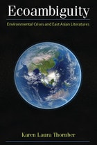 cover of Ecoambiguity: Environmental Crises and East Asian Literatures