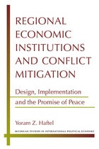 cover of Regional Economic Institutions and Conflict Mitigation: Design, Implementation, and the Promise of Peace