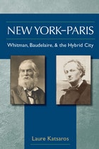 cover of New York-Paris: Whitman, Baudelaire, and the Hybrid City