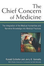 cover of The Chief Concern of Medicine: The Integration of the Medical Humanities and Narrative Knowledge into Medical Practices