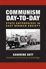 cover of Communism Day-to-Day: State Enterprises in East German Society