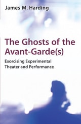 cover of The Ghosts of the Avant-Garde(s): Exorcising Experimental Theater and Performance