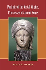 cover of Portraits of the Vestal Virgins, Priestesses of Ancient Rome