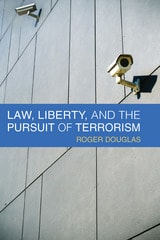 cover of Law, Liberty, and the Pursuit of Terrorism