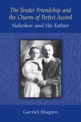 cover of The Tender Friendship and the Charm of Perfect Accord: Nabokov and His Father