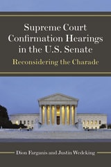 cover of Supreme Court Confirmation Hearings in the U.S. Senate: Reconsidering the Charade