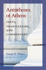 cover of Antisthenes of Athens: Texts, Translations, and Commentary