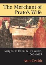 cover of The Merchant of Prato's Wife: Margherita Datini and Her World, 1360-1423