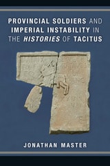 cover of Provincial Soldiers and Imperial Instability in the Histories of Tacitus
