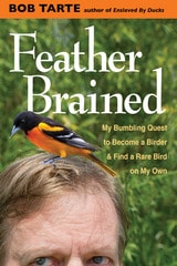 cover of Feather Brained: My Bumbling Quest to Become a Birder and Find  a Rare Bird on My Own