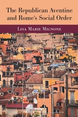 cover of The Republican Aventine and Rome’s Social Order
