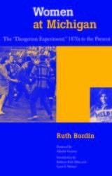 cover of Women at Michigan: The "Dangerous Experiment," 1870s to the Present