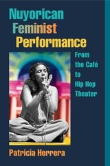 cover of Nuyorican Feminist Performance: From the Café to Hip Hop Theater