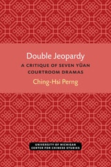 cover of Double Jeopardy: A Critique of Seven Yüan Courtroom Dramas