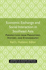 cover of Economic Exchange and Social Interaction in Southeast Asia: Perspectives from Prehistory, History, and Ethnography