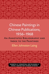 cover of Chinese Paintings in Chinese Publications, 1956–1968: An Annotated Bibliography and Index to the Paintings