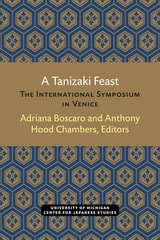 cover of A Tanizaki Feast: The International Symposium in Venice