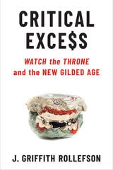 cover of Critical Excess: Watch the Throne and the New Gilded Age