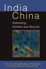 cover of India China: Rethinking Borders and Security