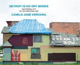 cover of Detroit Is No Dry Bones: The Eternal City of the Industrial Age